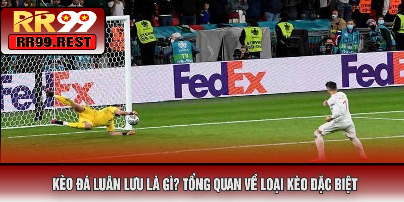 Kèo Đá Luân Lưu Là Gì? Tổng Quan Về Loại Kèo Đặc Biệt